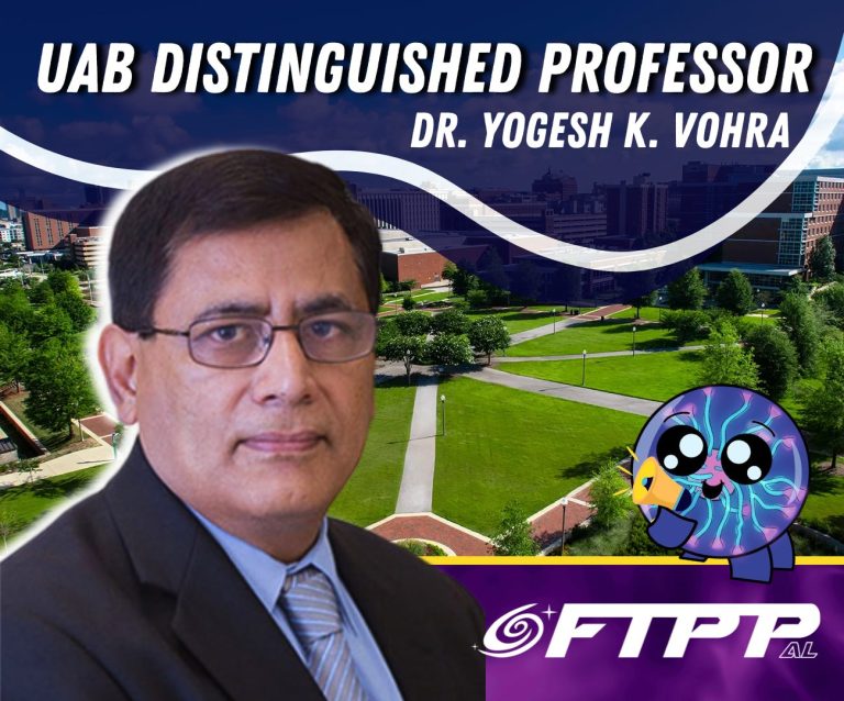 Promotional graphic reading “UAB Distinguished Professor Dr. Yogesh K. Vohra,” featuring a portrait of Dr. Vohra, a UAB campus background, the FTPP mascot (Plasmy), and the FTPP Alabama logo.