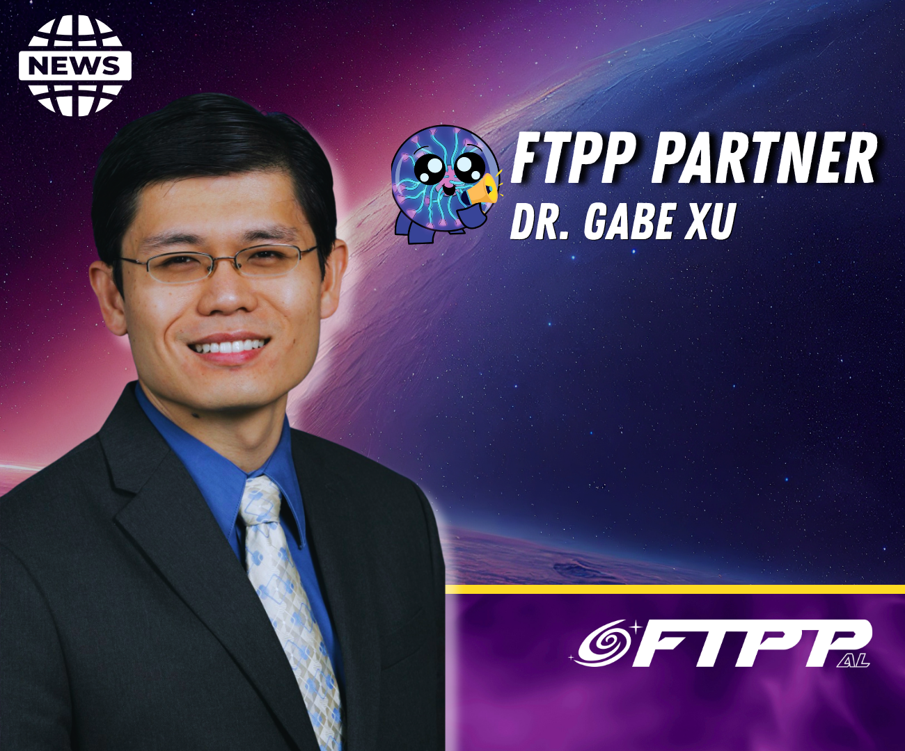 Dr. Gabe Xu, an FTPP partner, with a space-themed background, FTPP branding, and text reading “FTPP Partner Dr. Gabe Xu